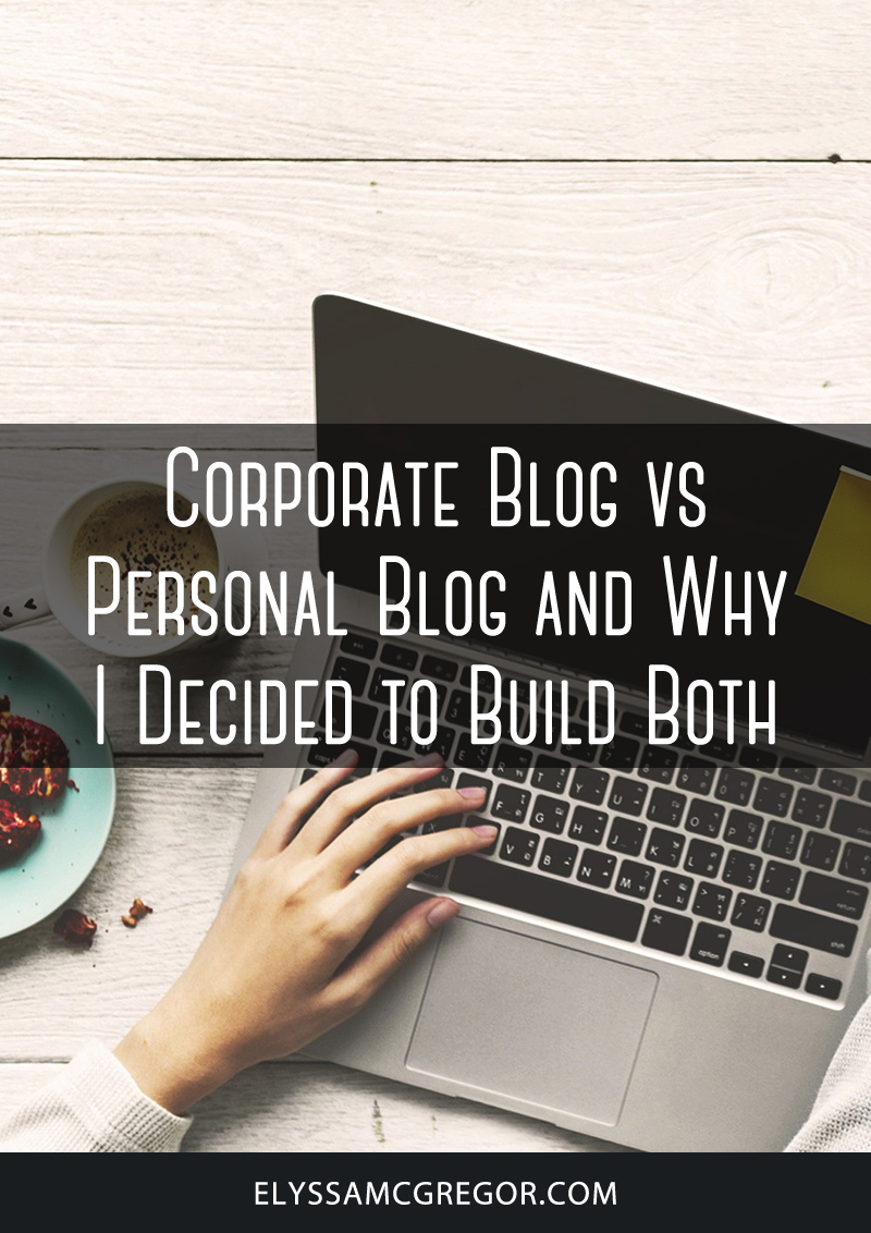 Corporate Blog vs Personal Blog and Why I Decided to Build Both