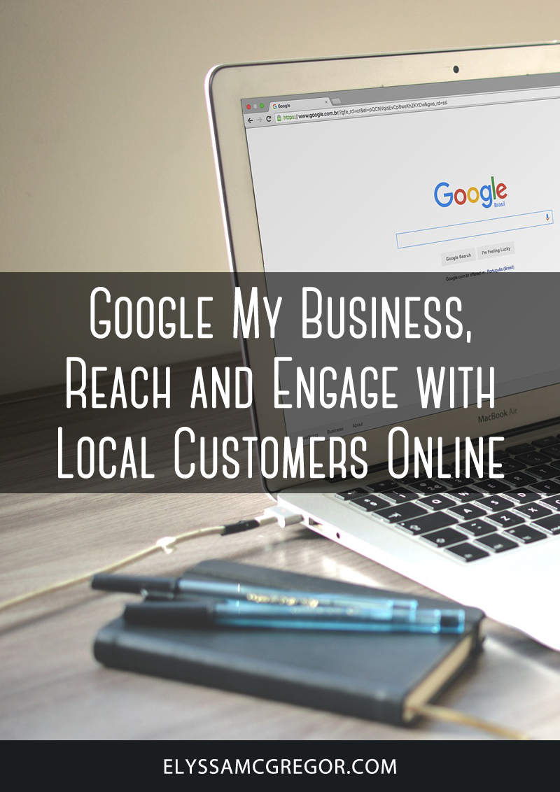 Google My Business, Reach and Engage with Local Customers Online