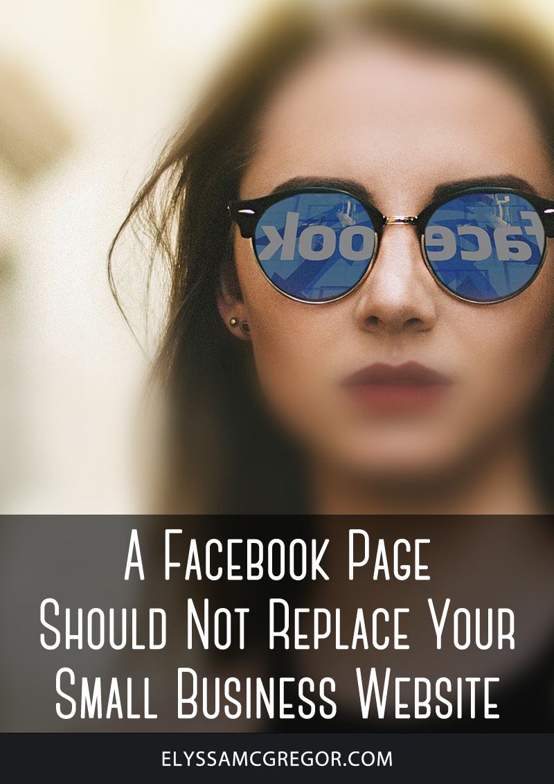A Facebook page should not replace your small business website
