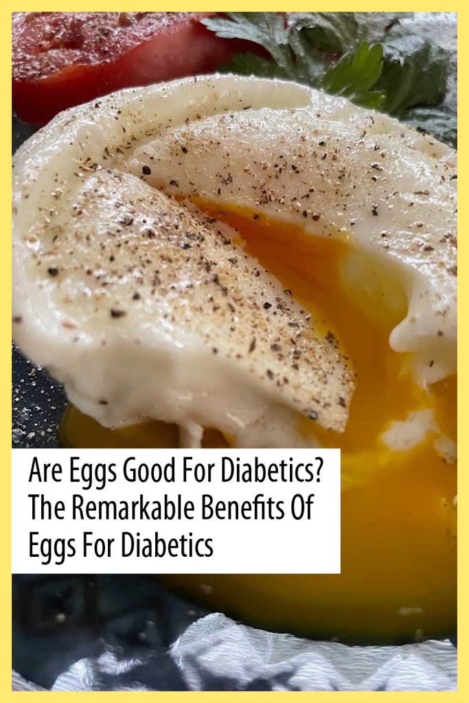 Are Eggs Good For Diabetics? Remarkable Benefits of Eggs for Diabetics