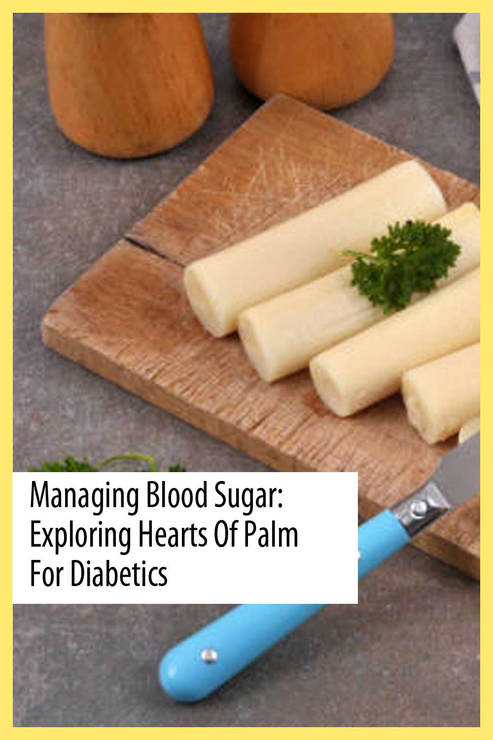 Managing Blood Sugar: Exploring Hearts of Palm for Diabetics