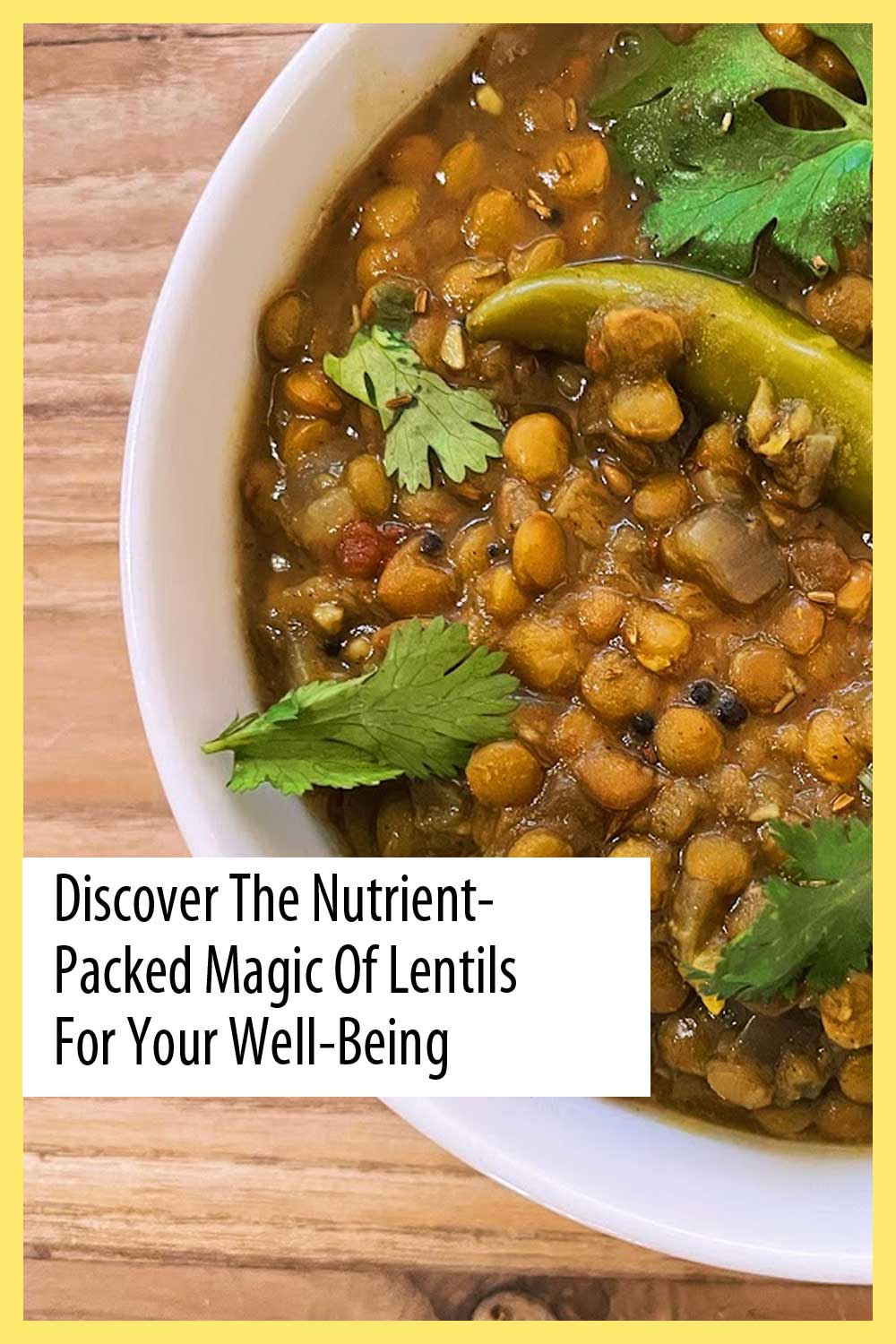 Discover the Nutrient-Packed Magic of Lentils for Your Well-being