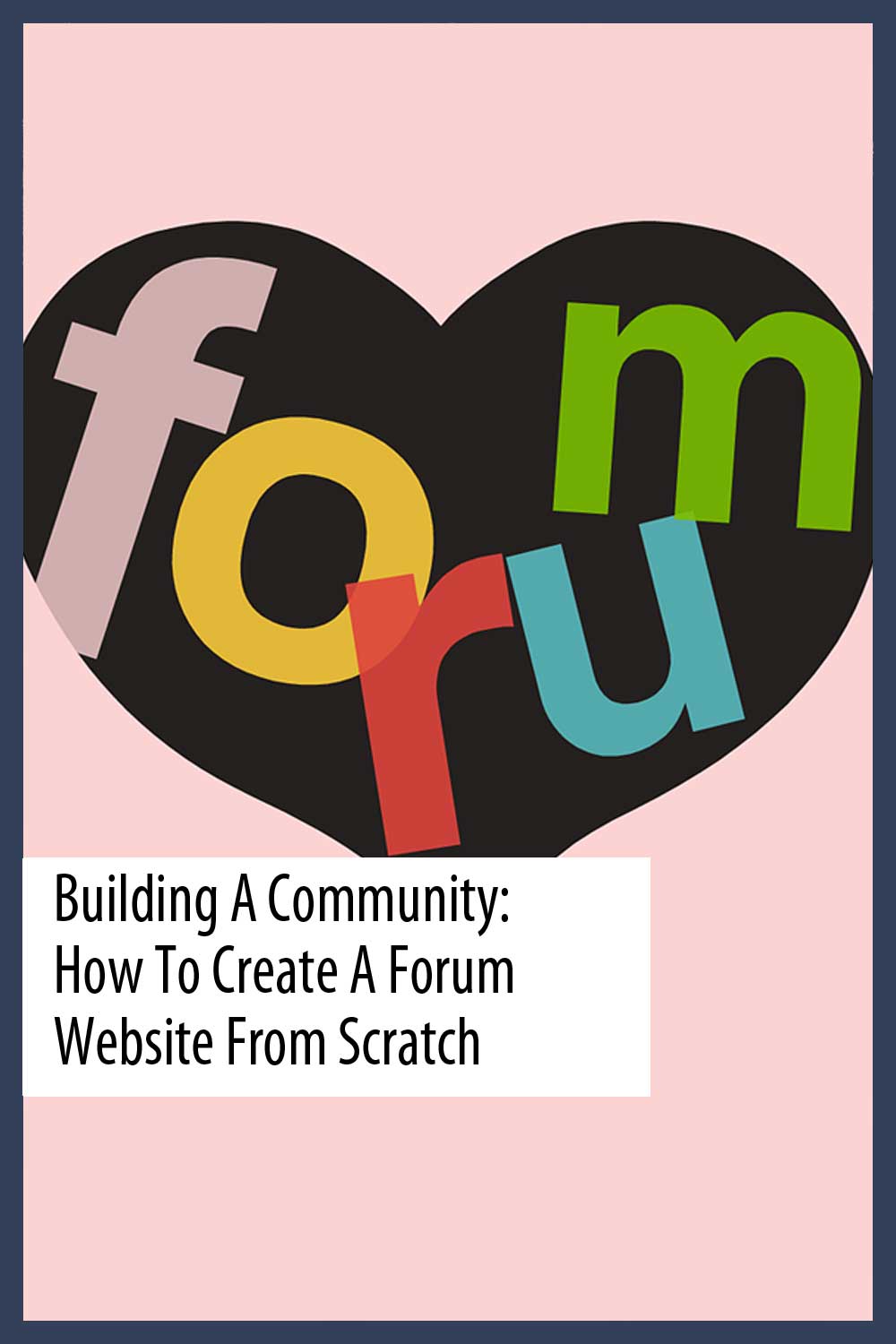 Building A Community How To Create A Forum site From Scratch